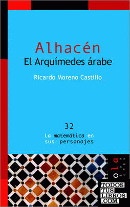 ALHACÉN. El Arquímedes árabe.