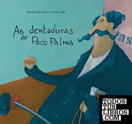 As dentaduras de Paco Palma