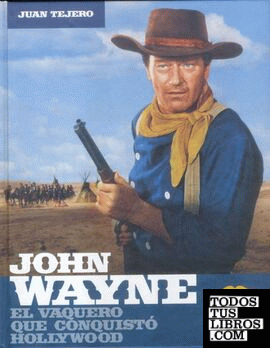 John Wayne parte 1: el vaquero que conquistó Hollywood