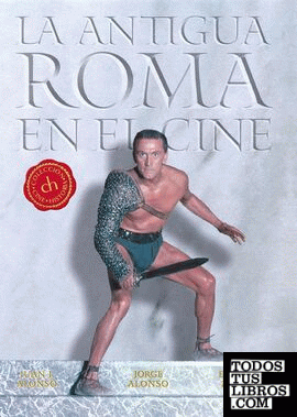 Colección Cine-Historia: LA ANTIGUA ROMA EN EL CINE