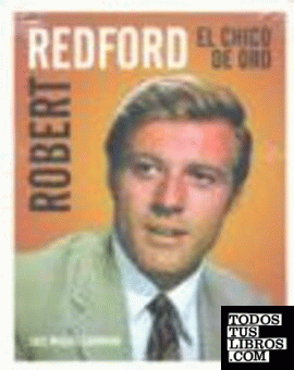 Robert Redford: el chico de oro