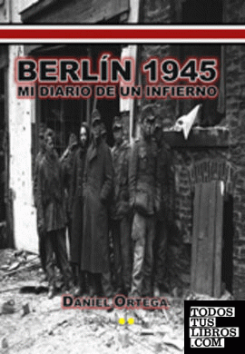 Berlin 1945: mi diario de un infierno