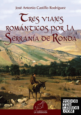 Tres Viajes Románticos por la Serranía de Ronda