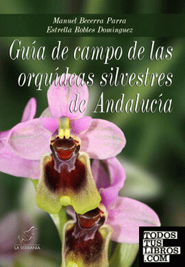 Guía de campo de las orquídeas silvestres de Andalucía