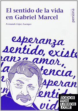 El sentido de la vida en Gabriel Marcel