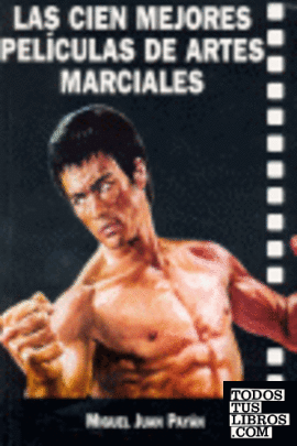 Las cien mejores películas de artes marciales