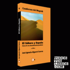 El Sáhara y España. Claves de una descolonización pendiente
