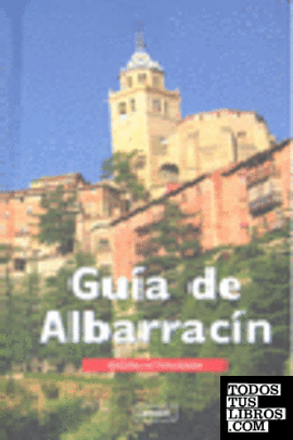 Albarracín. Guía de la ciudad