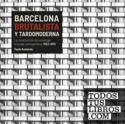 Barcelona Brutalista y tardomoderna