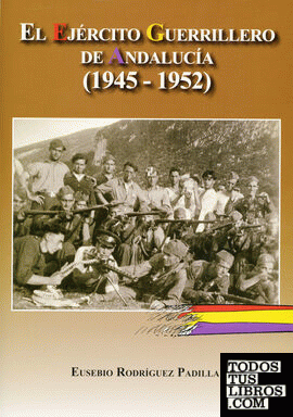 El ejército guerrillero de Andalucía (1945-1952)