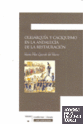 Oligarquía y caciquismo en la Andalucía de la Restauración