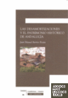 Las desamortizaciones y el patrimonio histórico de Andalucía