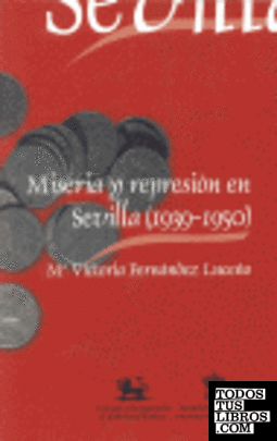 Miseria y represión en Sevilla (1939-50)