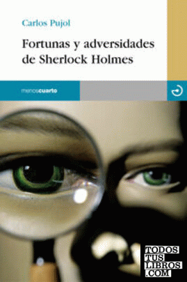 Fortunas y adversidades de Sherlock Holmes