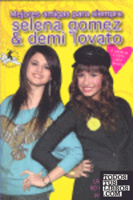 Selena Gómez y Demi Lovato