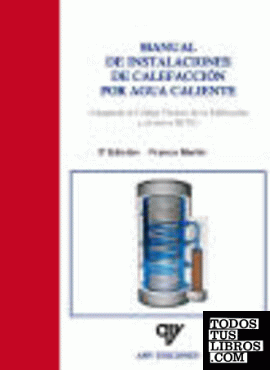 Libro: MANUAL DE INSTALACIONES DE CALEFACCIÓN POR AGUA CALIENTE. ISBN: 9788496709157 - CALEFACCIÓN Y CALDERAS - Libros AMV EDICIONES