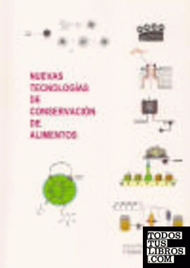 Libro: NUEVAS TECNOLOGÍAS DE CONSERVACION DE ALIMENTOS. ISBN: 9788496709201 - TECNOLOGÍA ALIMENTOS Y CONSERVACIÓN - Libros AMV EDICIONES
