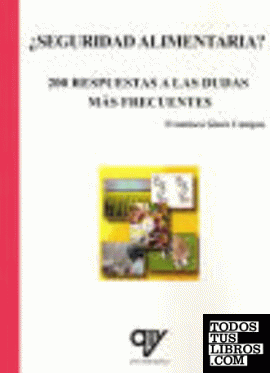 Libro: SEGURIDAD ALIMENTARIA 200 RESPUESTAS A LAS DUDAS MÁS FRECUENTES. ISBN: 9788496709737 - HIGIENE Y SEGURIDAD ALIMENTARIA - Libros AMV EDICIONES