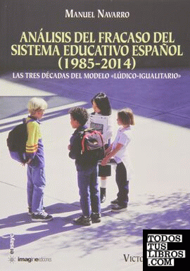 Análisis del fracaso del sistema educativo español, 1985-2014