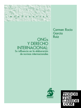 Ongs y Derecho Internacional. Su Influencia en la Elaboración de Normas Internac