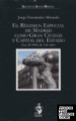 El Régimen Especial de Madrid Como Gran Ciudad y Capital del Estado. (Ley 22/200