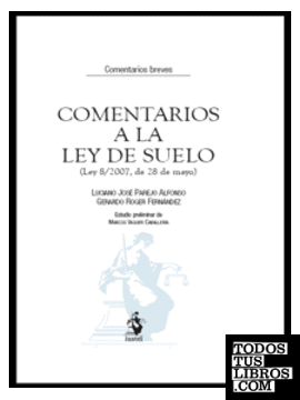 COMENTARIOS A LA LEY DE SUELO (Ley 8/2007, de 28 de mayo)