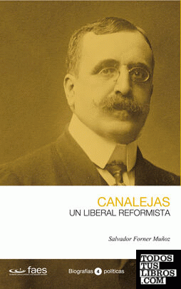 José Canalejas. Un liberal reformista