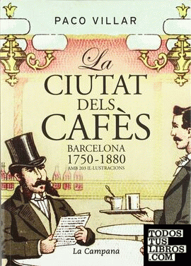 La ciutat dels cafès. Barcelona 1750-1880