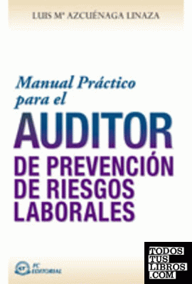 Manual práctico para el auditor de prevención de riesgos laborales
