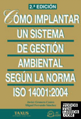 Cómo implantar un sistema de gestión ambiental según la norma ISO 14001:2004. 2ª edición