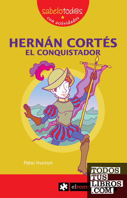 HERNÁN CORTÉS el conquistador