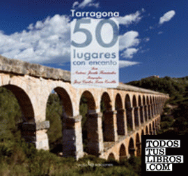 Tarragona. 50 lugares con encanto