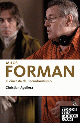 Milos Forman. El cineasta del inconformismo