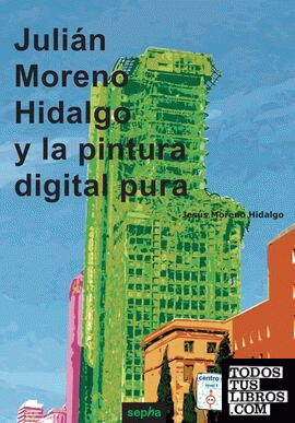 Julián Moreno Hidalgo y la pintura digital pura