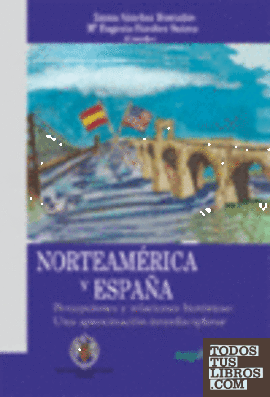 Norteamérica y España : percepciones y relaciones históricas