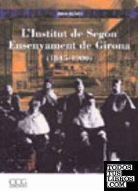 L'Institut de Segon Ensenyament de Girona (1845-1900)