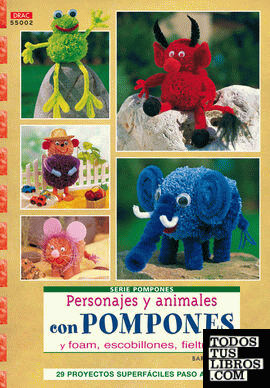 Serie Pompones nº 2.PERSONAJES Y ANIMALES CON POMPONES.