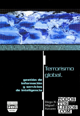 TERRORISMO GLOBAL, GESTIÓN DE INFORMACIÓN Y SERVICIOS DE INTELIGENCIA