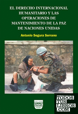 DERECHO INTERNACIONAL HUMANITARIO Y LAS OPERACIONES DE MANTENIMIENTO DE LA PAZ DE NACIONES UNIDAS, EL