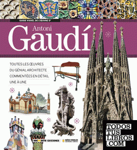 Guide visuel de toutes les oeuvres d'Antoni Gaudi