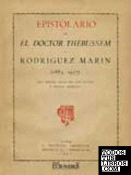 Epistolario de el Doctor Thebussem y Rodríguez Marín (1883-1917)