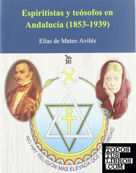 Espiritistas y teósofos en Andalucía (1853-1939)