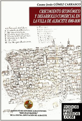 Crecimiento económico y desarrollo comercial en la villa de Albacete, 1680-1830