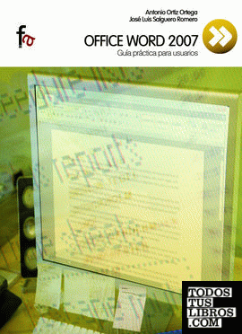 OFFICE WORD 2007. GUIA PRACTICA PARA USUARIOS