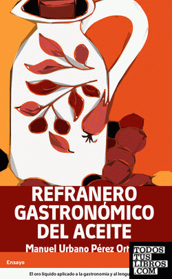 REFRANERO GASTRONOMICO DE LA ACEITUNA Y EL ACEITE