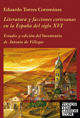 Literatura y facciones cortesanas en la España del siglo XVI