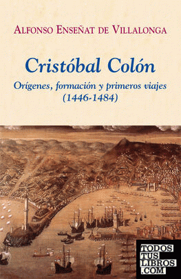 Cristóbal Colón. Orígenes, formación y primeros viajes (1446-1484)