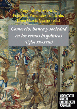 Comercio, banca y sociedad en los reinos hispánicos