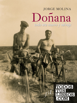 Doñana. Todo era nuevo y salvaje.