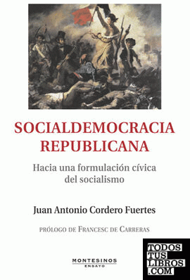 SOCIALDEMOCRACIA REPUBLICANA. Hacia una formulación cívica del socialismo